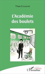 Thaïs Cousigné - L'académie des boulets.