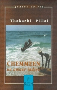Thakazhi Sivasankara Pillai - Chemmeen - Un amour indien.