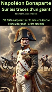 Napoléon Bonaparte – Sur les traces d'un géant