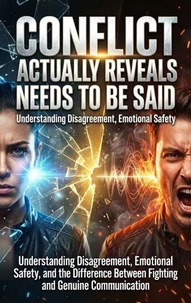 Conflict Actually Reveals What Needs to Be Said