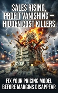Sales rising, profit vanishing — hidden cost killers