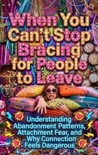 When You Can't Stop Bracing for People to Leave