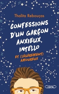 Téléchargement gratuit de livres Epub Confessions d'un garçon anxieux, intello et (légèrement) amoureux