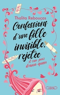 Thalita Rebouças - Confessions d'une fille invisible, rejetée et (un peu) drama-queen.