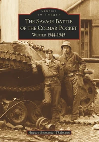 The Savage Battle of the Colmar Pocket
