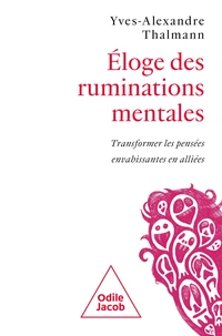 Eloge des ruminations mentales