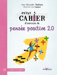 Petit cahier d'exercices de pensée positive 2.0