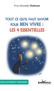Tout ce qu'il faut savoir pour bien vivre : les 4 essentielles