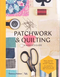 Patchworking and quilting a maker's guide