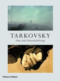  Thames & Hudson - Tarkovsky - Films, Stills, Polaroids & Writings.