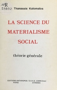 Thanassis Kalomalos - La science du matérialisme social : théorie générale.