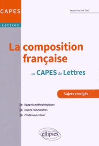 Thanh-Vân Ton-That - La Composition française au CAPES de lettres.