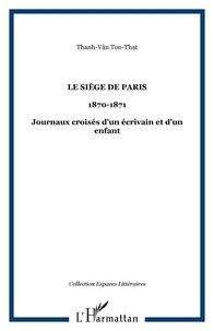 Le Siège de Paris (20 septembre 1870 - 30 janvier 1871)