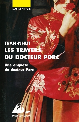 Thanh-Van Tran-Nhut - Les travers du docteur Porc - Une enquête du docteur Porc.