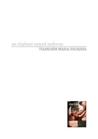 THANORM MAHA-PAORAYA - An elephant named Maliwan - A Thai novel.