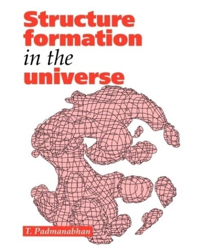 Thanu Padmanabhan - Structure Formation In The Universe.