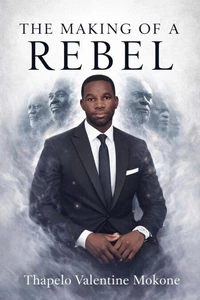 The Making of a Rebel