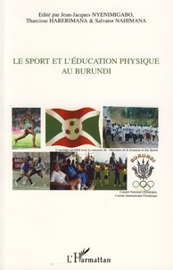 Tharcisse Harerimana et Salvator Nahimana - Le sport et l'éducation physique au Burundi.