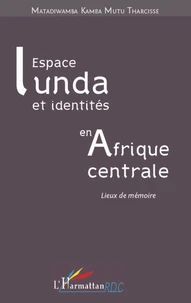 Espace lunda et identités en Afrique centrale
