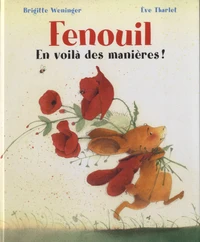 Fenouil, en voilà des manières