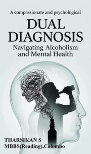 Dual Diagnosis: Navigating Alcoholism and Mental Health