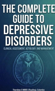The Complete Guide to Depressive Disorders