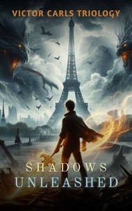 T&eacute;l&eacute;charger le livre anglais avec audio Shadows Unleashed - Victor Carls Trilogy, #1 9798230431466 (French Edition)
