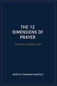 The 12 dimensions of Prayer