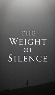 The Weight of Silence