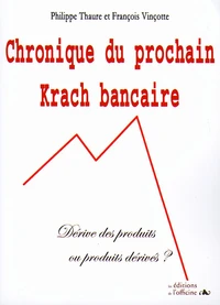 Chronique du prochain Krach bancaire