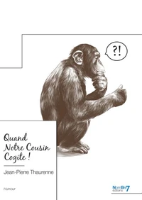 Quand notre cousin cogite !