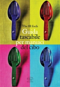  The 88 Fools - Guida tascabile per maniaci del cibo.