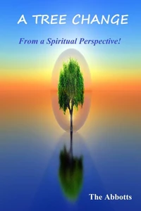A Tree Change - From a Spiritual Perspective!