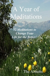  The Abbotts - A Year of Meditations - 52 Meditations to Change Your Life for the Better!.