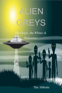 Alien Greys - The Greys, the Whites &amp; Humanity!