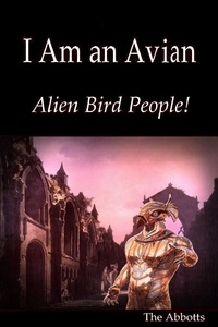  The Abbotts - I Am an Avian : Alien Bird People!.