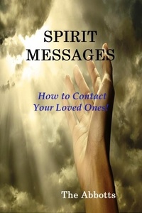  The Abbotts - Spirit Messages - How to Contact Your Loved Ones!.
