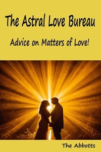 The Astral Love Bureau : Advice on Matters of Love!