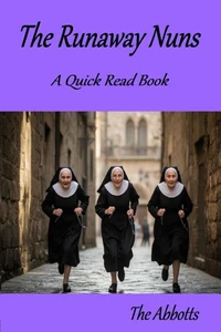 The Runaway Nuns : A Quick Read Book