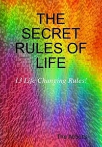  The Abbotts - The Secret Rules of Life - 13 Life Changing Rules for Positive Living.