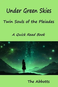 Under Green Skies - Twin Souls of the Pleiades
