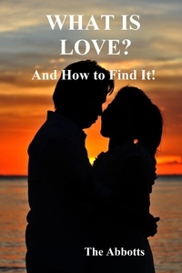  The Abbotts - What Is Love? - And How to Find It!.