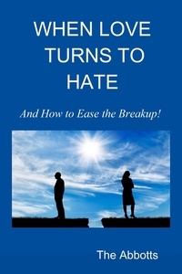  The Abbotts - When Love Turns to Hate : And How to Ease the Breakup!.