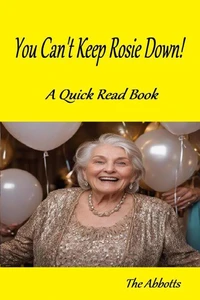 You Can’t Keep Rosie Down! : A Quick Read Book