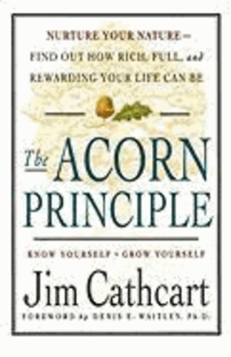 The Acorn Principle: Know Yourself, Grow Yourself.