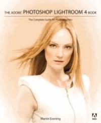 The Adobe Photoshop Lightroom 4 Book - The Complete Guide for Photographers.