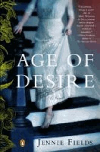 The Age of Desire - A Novel of Edith Wharton.