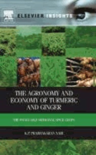 The Agronomy and Economy of Turmeric and Ginger - The Invaluable Medicinal Spice Crops.