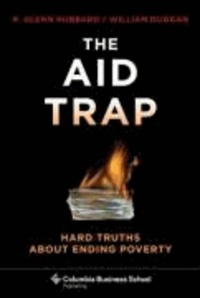 The AID TRAP - Hard Truths about Ending Poverty.