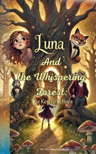 Luna and the Whispering Forest: The Key to Echoes